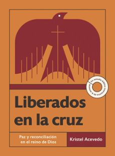 liberados en la cruz (ebook)-kristel acevedo-9781514012970