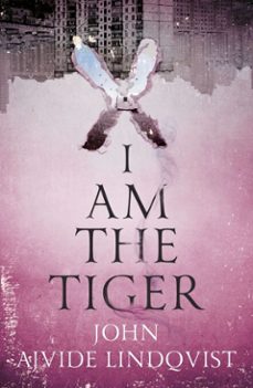 i am the tiger-john ajvide lindqvist-9781529408270