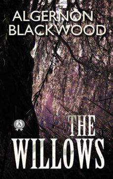 the willows (ebook)-algernon blackwood-9781531299170