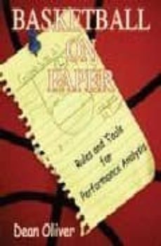 basketball on paper: rules and tools for perfomance analysis-dean oliver-9781574886870