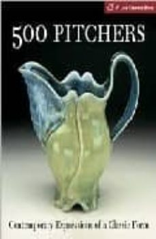 500 pitchers: contemporary expressions of a classic form-suzanne tourtillott-9781579906870