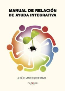 manual de relacion de ayuda integrativa (ebook)-jesus madrid soriano-9781629346670