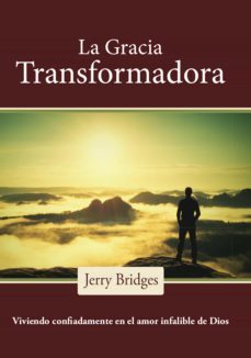 la gracia transformadora (ebook)-jerry bridges-9781629461670