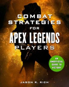 combat strategies for apex legends players (ebook)-jason r. rich-9781631585470