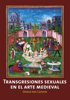 transgresiones sexuales en el arte medieval (ebook)-silvana inés camerlo-9781643609270