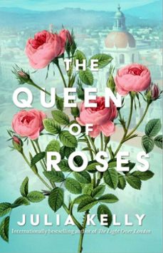the queen of roses (ebook)-julia kelly-9781668032770