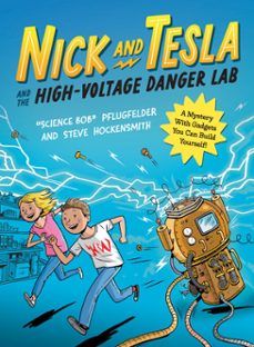 nick and tesla and the high-voltage danger lab (ebook)-bob pflugfelder-steve hockensmith-9781683693970
