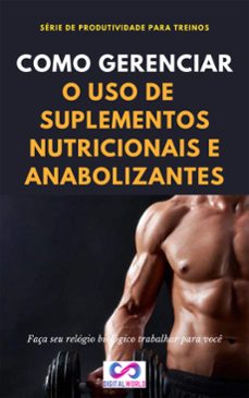 como gerenciar o uso de suplementos nutricionais e anabolizantes (ebook)-9781723461170