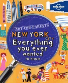 new york city: everything you ever wanted to know 2012 (1st ed.) (lonely planet not for parents)-9781742204970