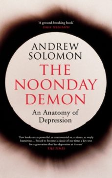 the noonday demon-andrew solomon-9781784702670