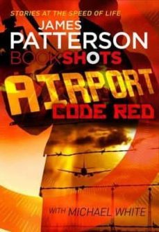 airport: code red - bookshots-james patterson-9781786530370