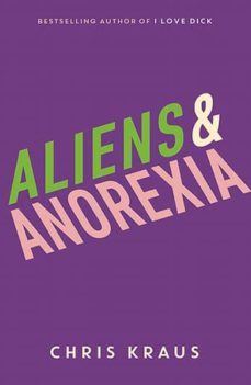 aliens & anorexia-chris kraus-9781788160070