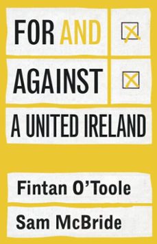 for and against a united ireland (ebook)-fintan o'toole-sam mcbride-9781802050370