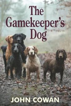 the gamekeeper's dog (ebook)-john cowan-9781910723470