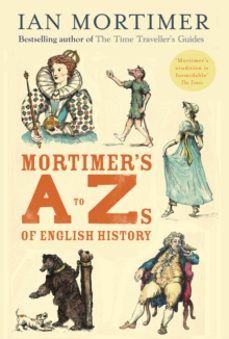 mortimers a to zs of english history-ian mortimer-9781913083670