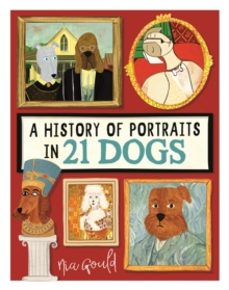 a history of portraits in 21 dogs-nia gould-9781915751270