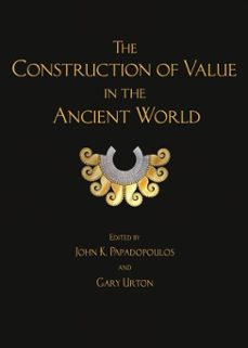 the construction of value in the ancient world (ebook)-9781938770470