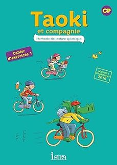 taoki et compagnie, methode de lecture syllabique cp : cahier d exercices 1 : nouveaux programmes 2016-isabelle carlier-angelique le van gong-9782013947770
