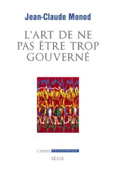 l'art de ne pas etre trop gouverne (ebook)-jean claude monod-9782021428070