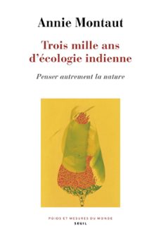 trois mille ans d'ecologie indienne (ebook)-annie montaut-9782021542370