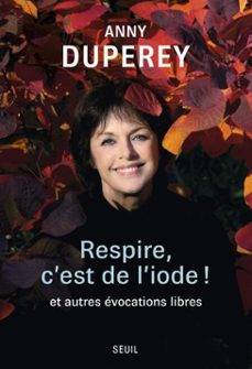 respire, c'est de l'iode !-anny duperey-9782021590470