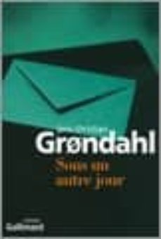 sous un autre jour-jens christian grondahl-9782070343270
