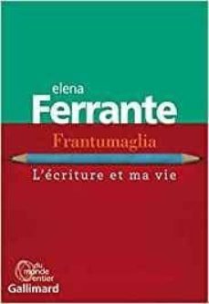 frantumaglia : l ecriture et ma vie-9782072734670