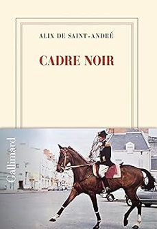 cadre noir-alix de saint-andre-9782073009470