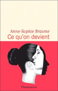 ce qu'on devient (ebook)-anne sophie brasme-9782080427670