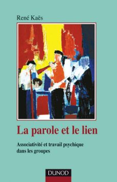 la parole et le lien - 3e ed. (ebook)-rene kaes-9782100555970