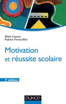 motivation et reussite scolaire - 3ème edition (ebook)-alain lieury-fabien fenouillet-9782100593170