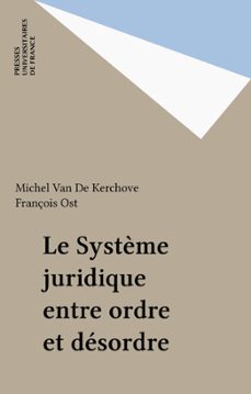 le système juridique entre ordre et desordre (ebook)-michel van de kerchove-françois ost-9782130663270