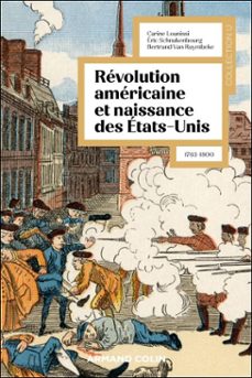 la revolution americaine et la naissance des etats-unis (ebook)-carine lounissi-eric schnakenbourg-bertrand van ruymbeke-9782200644970