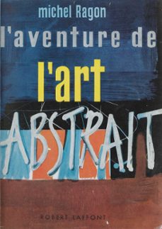 l'aventure de l'art abstrait (ebook)-michel ragon-9782221211670