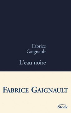 l'eau noire (ebook)-fabrice gaignault-9782234073470