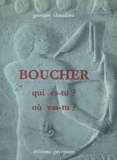 boucher qui es-tu ? ou vas-tu ? (ebook)-georges chaudieu-9782307384670