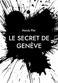 le secret de genève (ebook)-mandy plat-9782322593170