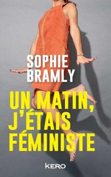 un matin, j'etais feministe (ebook)-sophie bramly-9782366585070