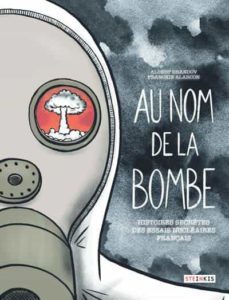au nom de la bombe : histoires secrètes des essais nucleaires français-9782368463970