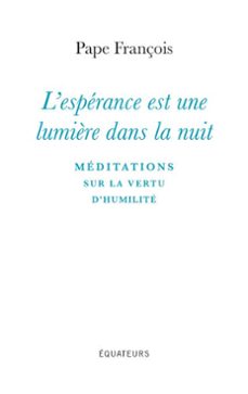 l'esperance est une lumière dans la nuit : meditations sur la vertu d'humilite (ebook)-pape françois-9782382849170