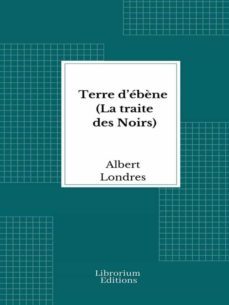 terre debène (la traite des noirs) (ebook)-albert londres-9782383834670