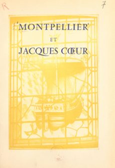 montpellier et jacques cur (ebook)-jean beaumel-marcel bernard-maurice chauvet-9782402221870