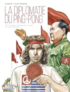 la diplomatie du ping-pong - 1971. un hippie rapproche la chine et les etats-unis (ebook)-9782413061670