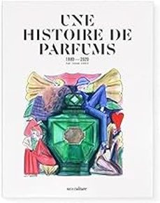 une histoire de parfums: 1880-2020-yohan cervi-9782491567170