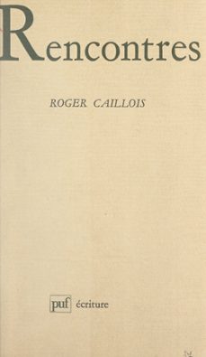 rencontres (ebook)-roger caillois-9782705917470