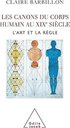 les canons du corps humain au xixe siècle : l'art et la règle-claire barbillon-9782738114570