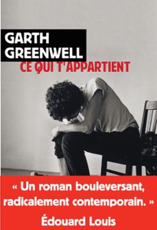 ce qui t'appartient (ebook)-garth greenwell-9782743645670