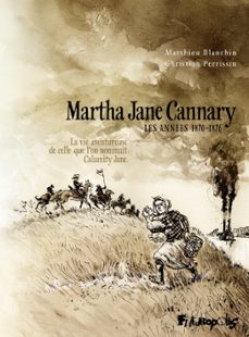 martha jane cannary (tome 2) - la vie aventureuse de celle qu'on nommait calamity jane (ebook)-christian perrissin-9782754805070