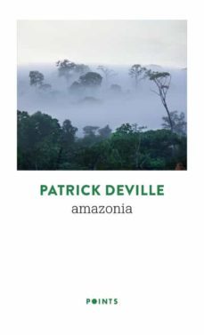 amazonia-patrick deville-9782757880470