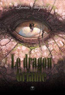 le dragon griaule (ebook)-lucius shepard-9782843443770